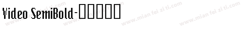 Video SemiBold字体转换